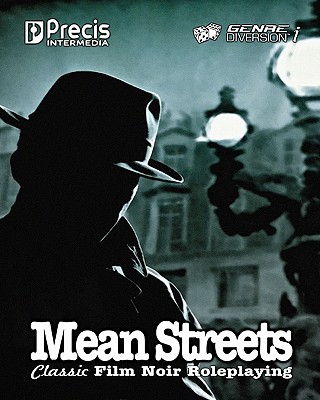 Mean Streets: Classic Film Noir Roleplaying - Bruno, Mark, and Norris, Jack, and Jones, William