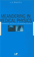 Meandering in Medical Physics: A personal account of hospital physics