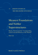 Meanest Foundations and Nobler Superstructures: Hooke, Newton and the Compounding of the Celestiall Motions of the Planetts
