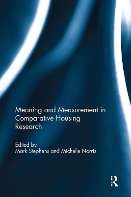 Meaning and Measurement in Comparative Housing Research - Stephens, Mark (Editor), and Norris, Michelle (Editor)