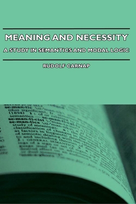 Meaning and Necessity - A Study in Semantics and Modal Logic - Carnap, Rudolf