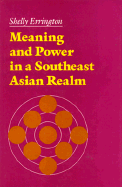 Meaning and Power in a Southeast Asian Realm - Errington, Shelly