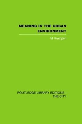Meaning in the Urban Environment - Krampen, M.