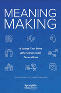 Meaning Making: 8 Values That Drive America's Newest Generations