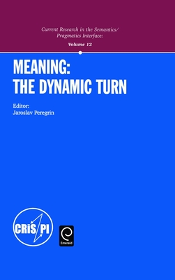 Meaning: The Dynamic Turn - Peregrin, Jaroslav (Editor)