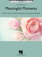 Meaningful Moments: The Eugenie Rocherolle Series Intermediate Piano Solos