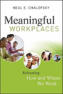 Meaningful Workplaces: Reframing How and Where We Work