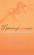 Meaninglessness: The Solutions of Nietzsche, Freud, and Rorty
