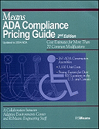 Means ADA Compliance Pricing Guide: Cost Estimates for More Than 70 Common Modifications
