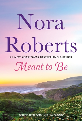 Meant to Be: 2-In-1: Dual Image and One Summer - Roberts, Nora