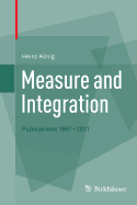 Measure and Integration: Publications 1997-2011