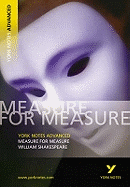 Measure for Measure: York Notes Advanced: everything you need to catch up, study and prepare for 2021 assessments and 2022 exams