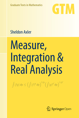 Measure, Integration & Real Analysis - Axler, Sheldon