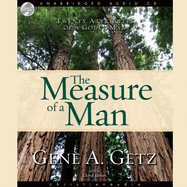 Measure of a Man: Twenty Attributes of a Godly Man