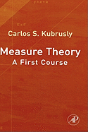 Measure Theory: A First Course