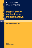 Measure Theory. Applications to Stochastic Analysis: Proceedings, Oberwolfach Conference, Germany, July 3-9, 1977 - Kallianpur, G (Editor), and Klzow, D (Editor)