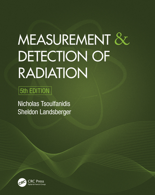 Measurement and Detection of Radiation - Tsoulfanidis, Nicholas, and Landsberger, Sheldon