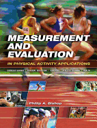 Measurement and Evaluation in Physical Activity Applications: Exercise Science, Physical Education, Coaching, Athletic Training & Health