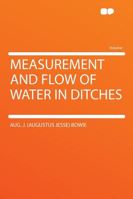 Measurement and Flow of Water in Ditches - Bowie, Aug J