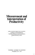 Measurement and Interpretation of Productivity - Assembly Of Behavioral and Social Sciences