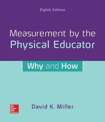 Measurement by the Physical Educator: Why and How - Miller, David R