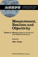 Measurement, Realism and Objectivity: Essays on Measurement in the Social and Physical Sciences