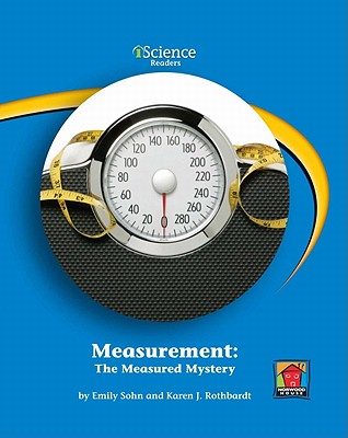 Measurement: The Measured Mystery - Sohn, Emily, and Rothbardt, Karen J, and Rock, Edward (Consultant editor)