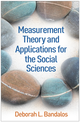 Measurement Theory and Applications for the Social Sciences - Bandalos, Deborah L.