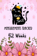 Measurements Tracker 52 Weeks: Measurements /Weight Training, Log Tracker-Health, Fitness & Dieting- Traveler's Notebook, 6x9 inches-Paperback