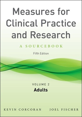 Measures for Clinical Practice and Research, Volume 2: Adults - Corcoran, Kevin (Editor), and Fischer, Joel, Professor (Editor)