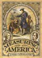 Measuring America: How an Untamed Wilderness Shaped the United States and Fulfilledthe Promise of Democracy