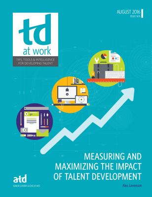 Measuring and Maximizing the Impact of Talent Development - Levenson, Alec