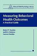 Measuring Behavioral Health Outcomes: A Practical Guide