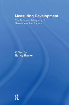 Measuring Development: the Role and Adequacy of Development Indicators - Baster, Nancy