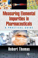 Measuring Elemental Impurities in Pharmaceuticals: A Practical Guide