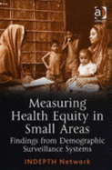 Measuring Health Equity Through Demographic Surveillance Systems - Indepth Network