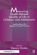Measuring Health-Related Quality of Life in Children and Adolescents: Implications for Research and Practice