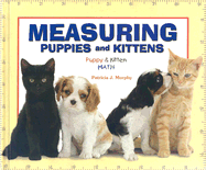 Measuring Puppies and Kittens - Murphy, Patricia J
