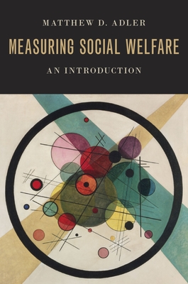 Measuring Social Welfare: An Introduction - Adler, Matthew D