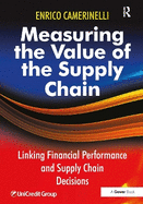 Measuring the Value of the Supply Chain: Linking Financial Performance and Supply Chain Decisions