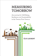 Measuring Tomorrow: Accounting for Well-Being, Resilience, and Sustainability in the Twenty-First Century