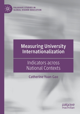 Measuring University Internationalization: Indicators Across National Contexts - Gao, Catherine Yuan