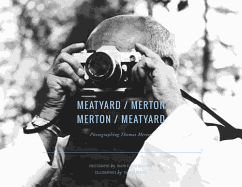 Meatyard/Merton, Merton/Meatyard: Photographing Thomas Merton