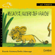 Mecachis, Quiero Ser Grande!