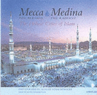 Mecca the Blessed, Medina the Radiant: the Holiest Cities of Islam - Nomachi, Ali Kazuyoshi & Seyyed Hossein Nasr