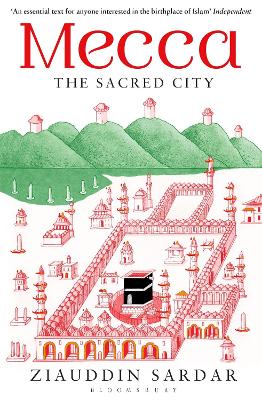 Mecca: The Sacred City - Sardar, Ziauddin