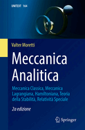 Meccanica Analitica: Meccanica Classica, Meccanica Lagrangiana, Hamiltoniana, Teoria Della Stabilit, Relativit Speciale