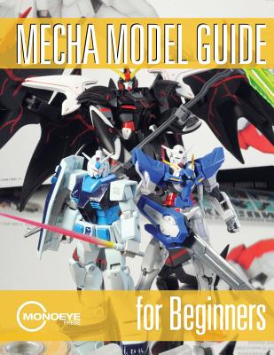 Mecha Model Guide for Beginners - King, Ian, and McLean, Nick, and Davidson, Robert
