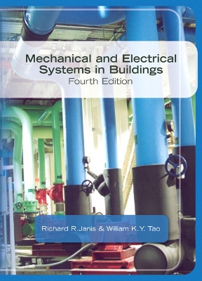 Mechanical and Electrical Systems in Buildings - Janis, Richard R, and Tao, William K Y