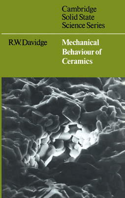 Mechanical Behaviour of Ceramics - Davidge, R W, and Davidge